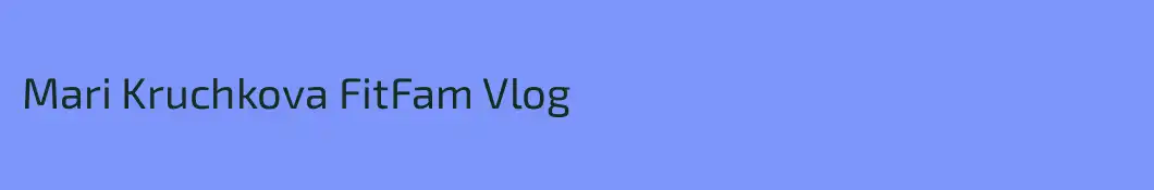 Mari Kruchkova FitFam Vlog